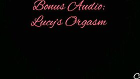 OMG LUCY'S ORGASM HITS HARD WITH THAT BONUS AUDIO RUSH!
