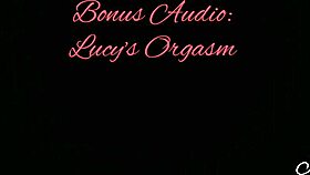 OMG LUCY'S ORGASM HITS HARD WITH THAT BONUS AUDIO RUSH!