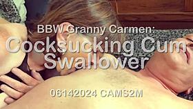 bbw granny carmen deepthroats cock swallows massive cumshot