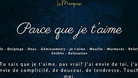 I... I love you while fingering my wet pussy sensually French